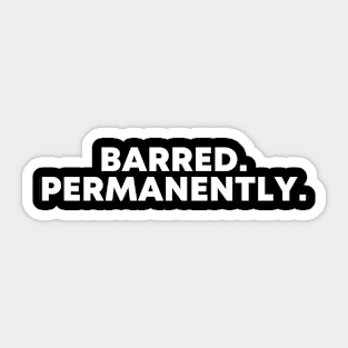 Barred Permanently Sticker